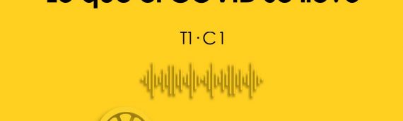 Lo que el COVID se llevo (Podcast Gimmick-T1.C1)